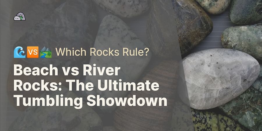 Beach vs River Rocks: The Ultimate Tumbling Showdown - ππποΈ Which Rocks Rule?