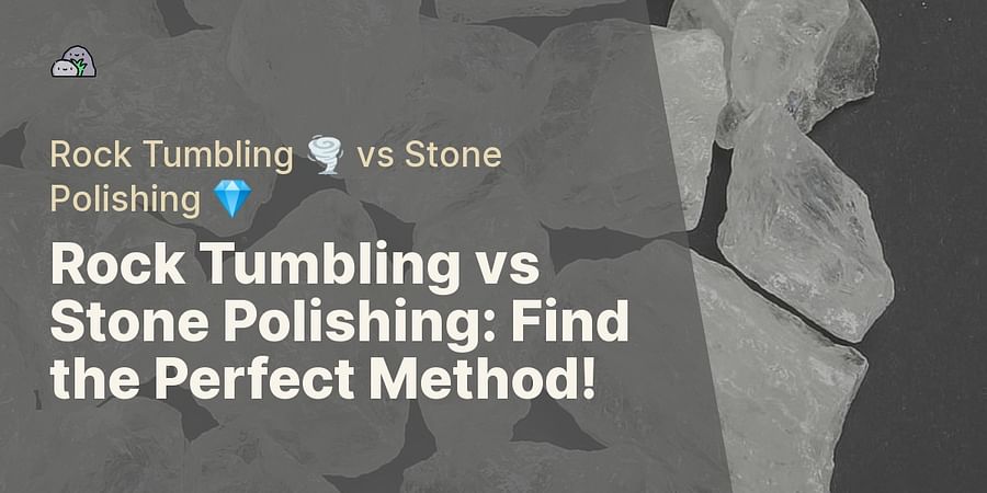 Rock Tumbling vs Stone Polishing: Find the Perfect Method! - Rock Tumbling 🌪️ vs Stone Polishing 💎